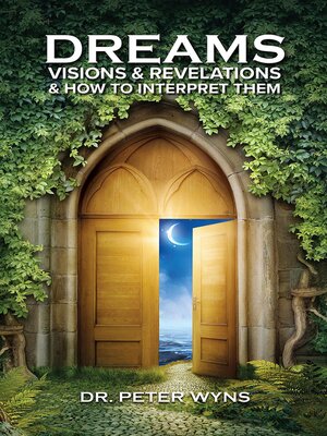 cover image of Dreams, Visions & Revelations & How to Interpret Them